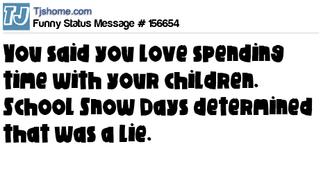 Let it Snow - Funny Status Message and Tweets to post on a snow day